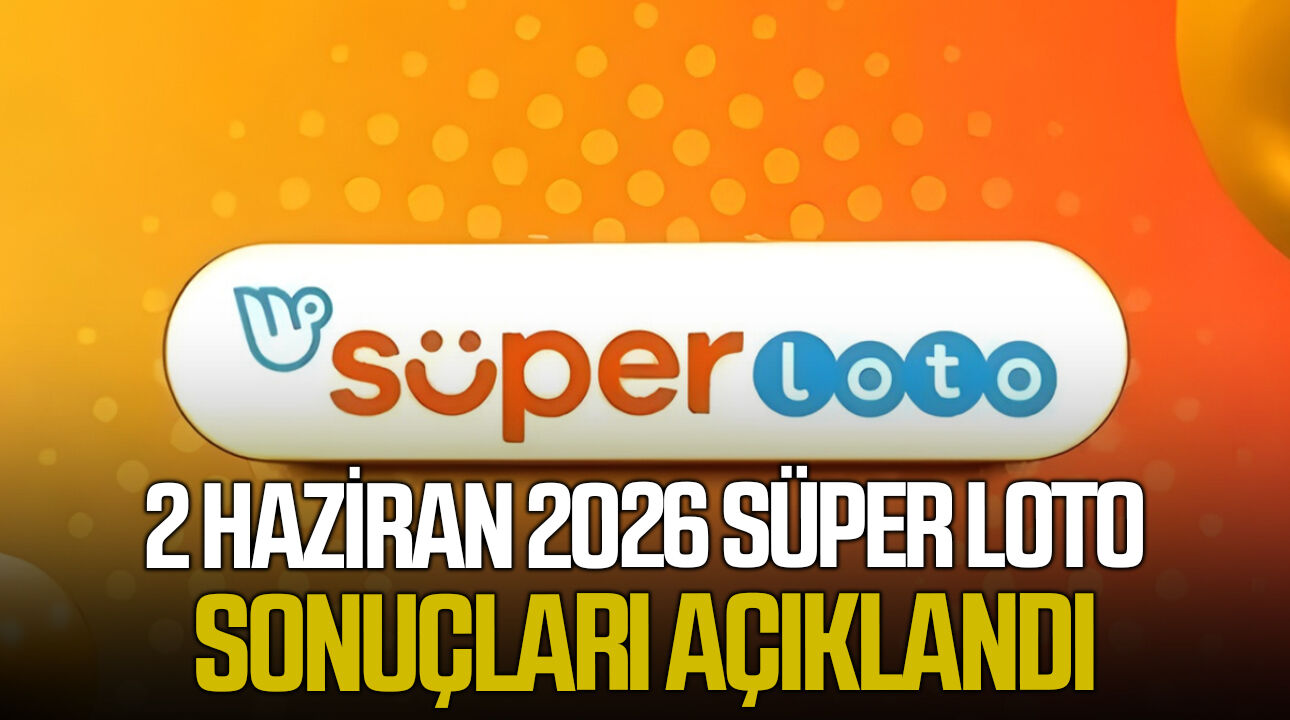 2 Haziran 2026 Süper Loto sonuçları açıklandı