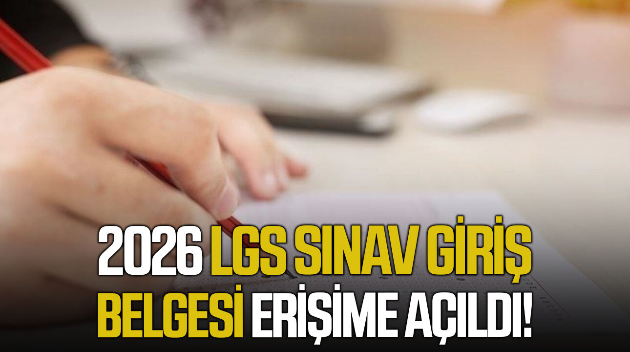 2026 LGS sınav giriş belgesi erişime açıldı!