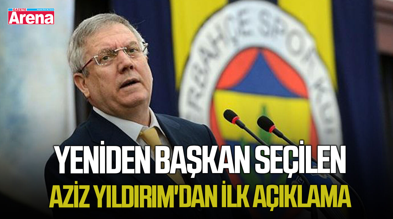 Yeniden Başkan seçilen Aziz Yıldırım'dan ilk açıklama