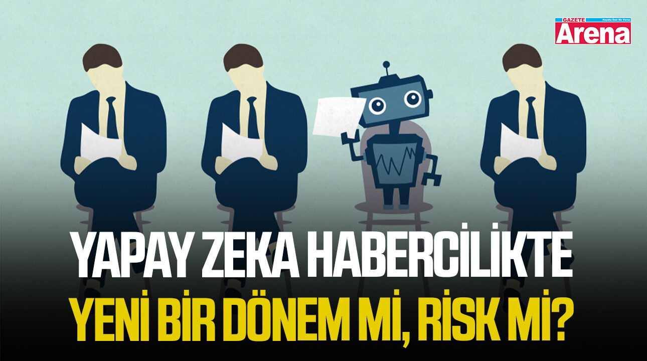 Yapay zeka habercilikte yeni bir dönem mi, risk mi?