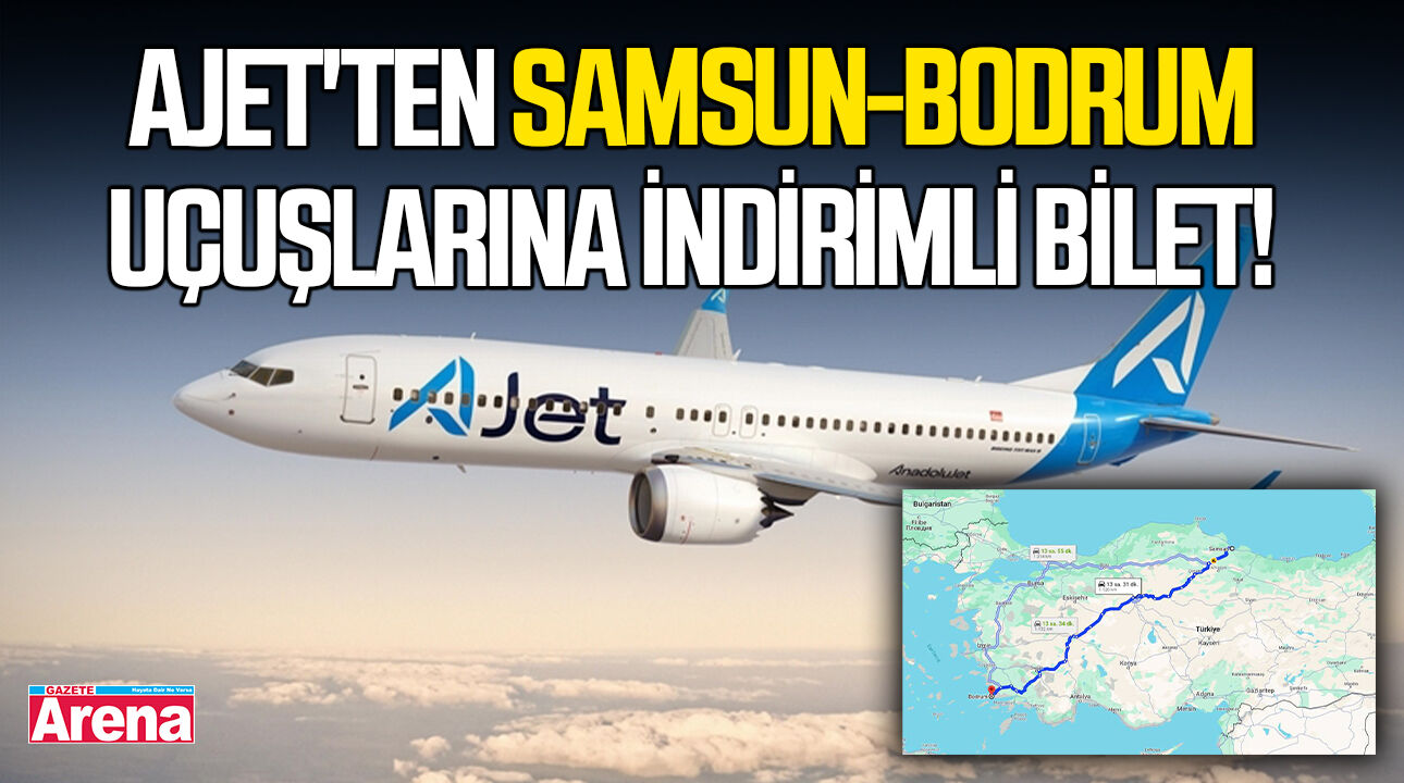 AJet'ten Samsun-Bodrum uçuşlarına indirimli bilet!
