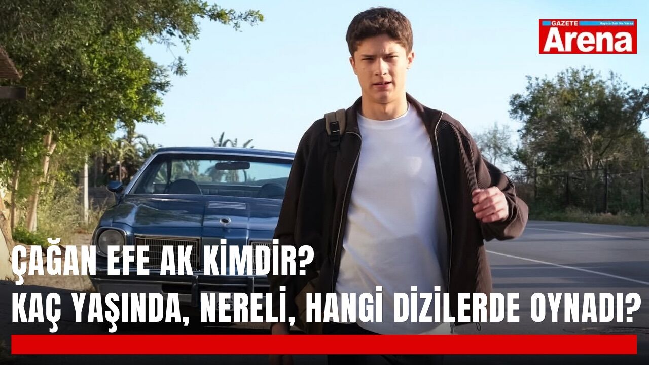 Çağan Efe Ak kimdir? Kaç yaşında, nereli, hangi dizilerde oynadı?
