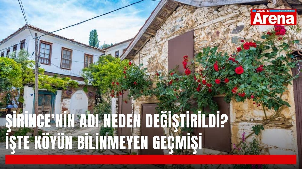 Şirince’nin adı neden değiştirildi? İşte köyün bilinmeyen geçmişi