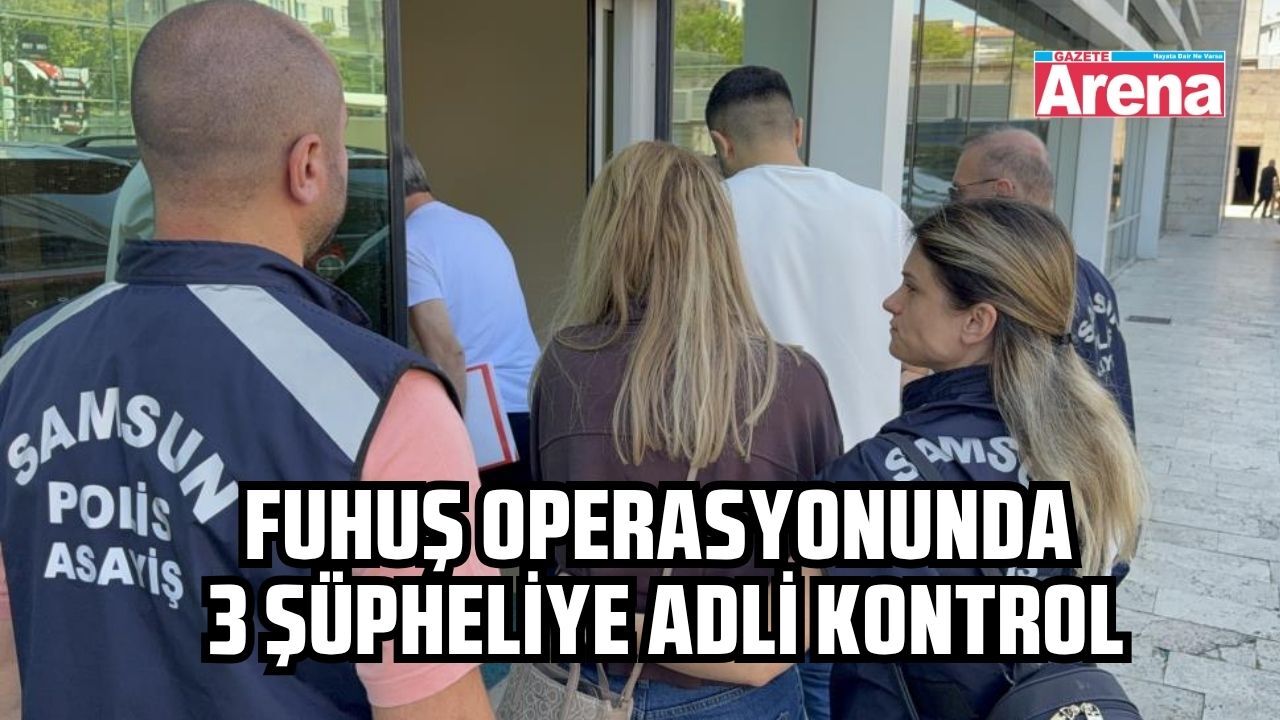 Atakum'da masaj salonuna operasyon: 3 şüpheliye adli kontrol