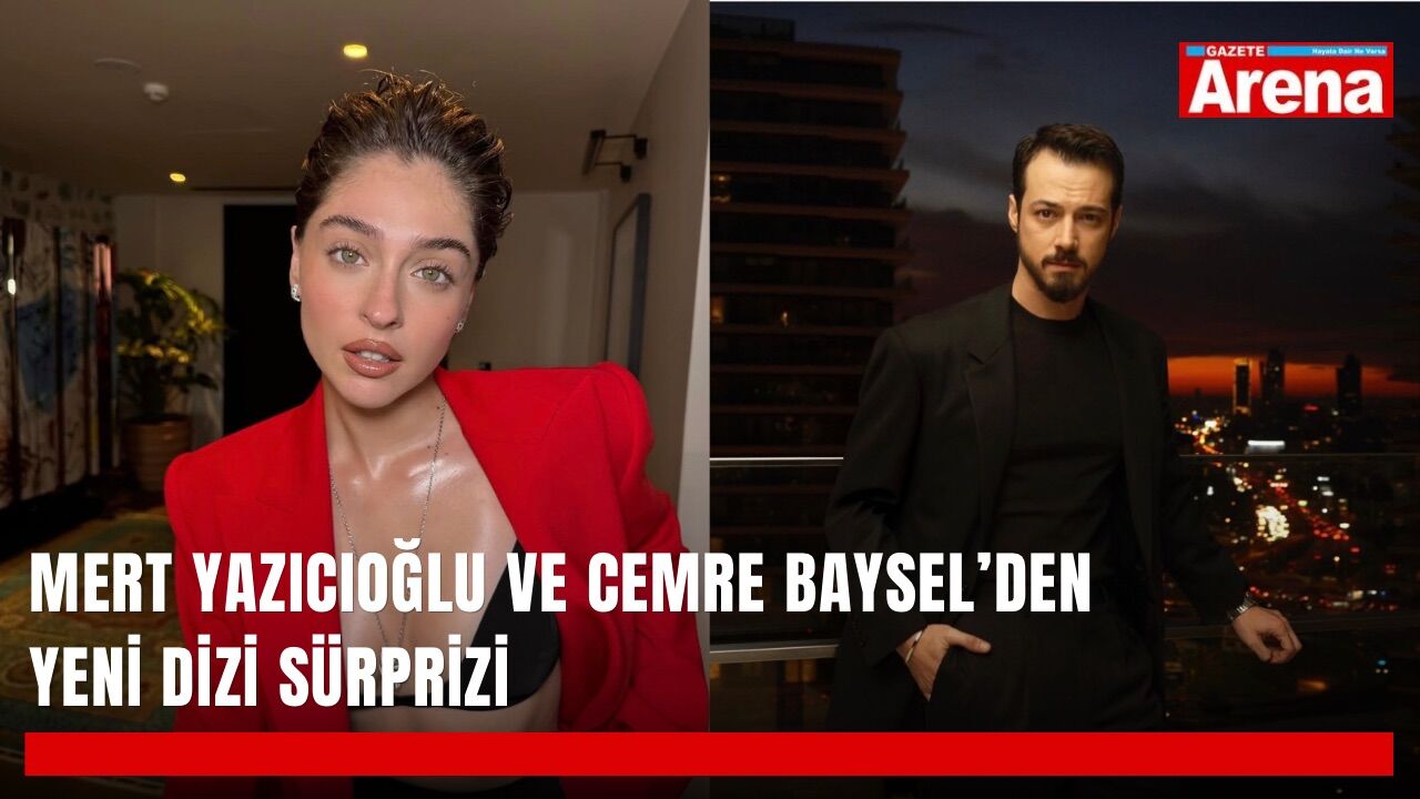 Mert Yazıcıoğlu ve Cemre Baysel’den yeni dizi sürprizi