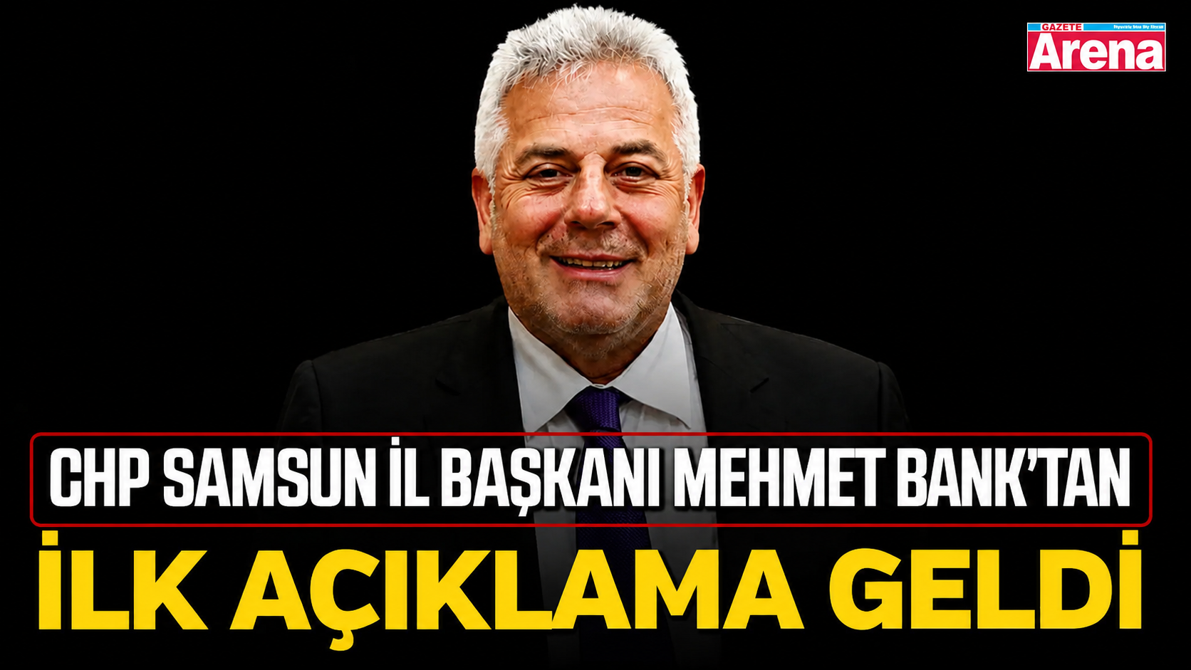 CHP Samsun İl Başkanı Mehmet Bank'tan ilk açıklama