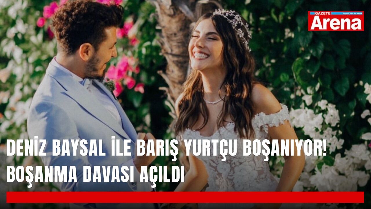 Deniz Baysal ile Barış Yurtçu boşanıyor! Boşanma davası açıldı