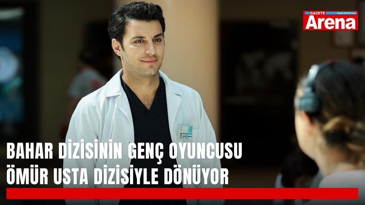 Bahar dizisinin genç oyuncusu Ömür Usta dizisiyle dönüyor