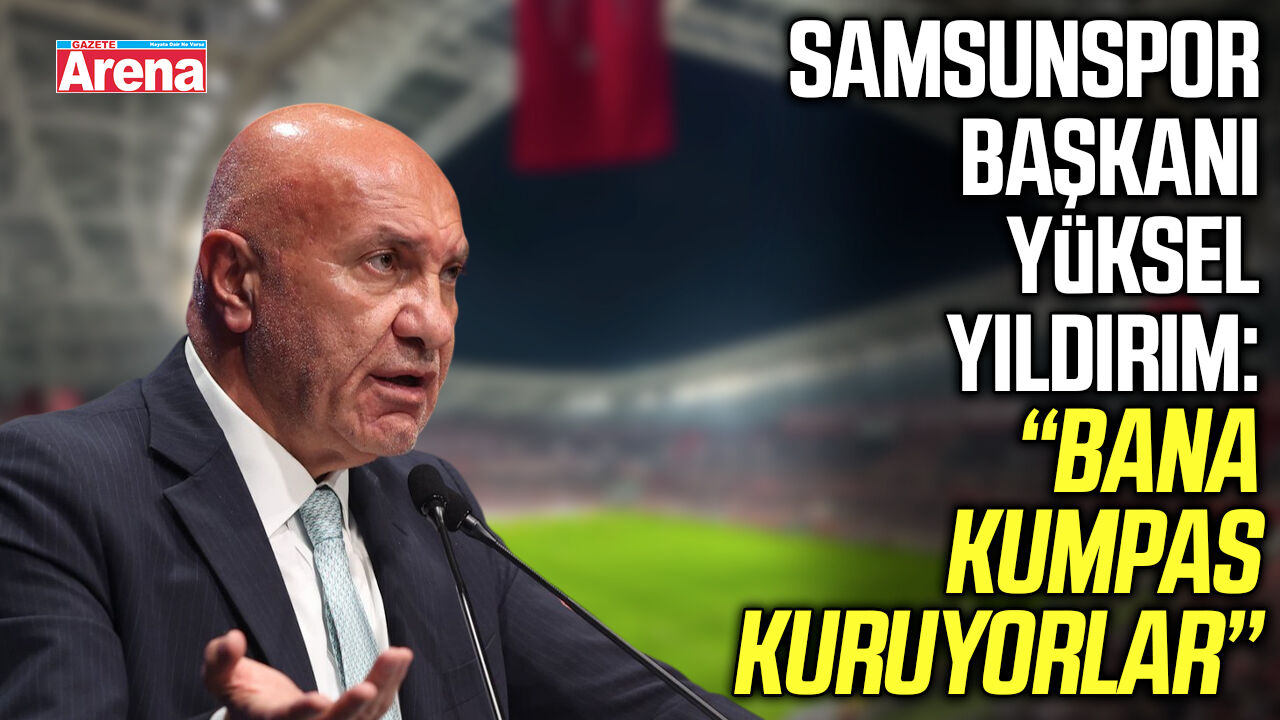 Samsunspor Başkanı Yıldırım’dan gündem olan iddialara sert yanıt