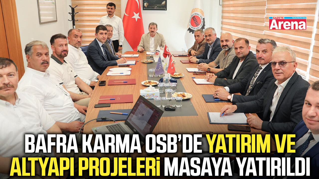 Bafra Karma OSB’de yatırım ve altyapı projeleri incelendi