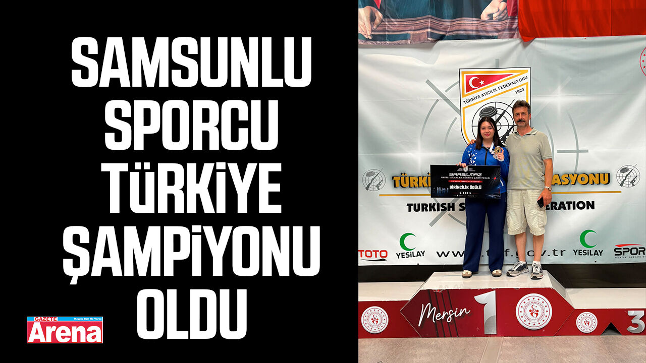 Samsunlu sporcu Türkiye şampiyonu oldu