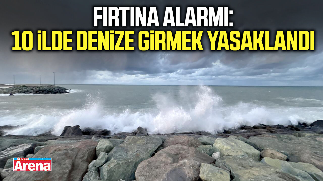 10 ilde denize girmek yasaklandı