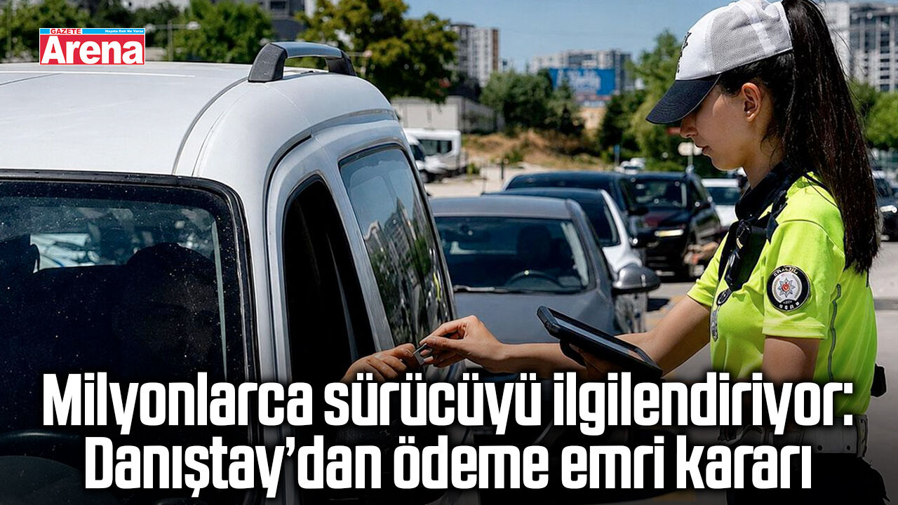 Milyonlarca sürücüyü ilgilendiriyor: Danıştay’dan ödeme emri kararı