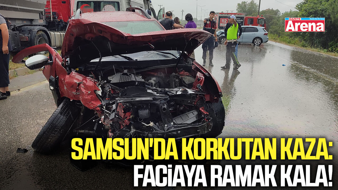 Samsun'da korkutan kaza: 2'si ağır 4 yaralı
