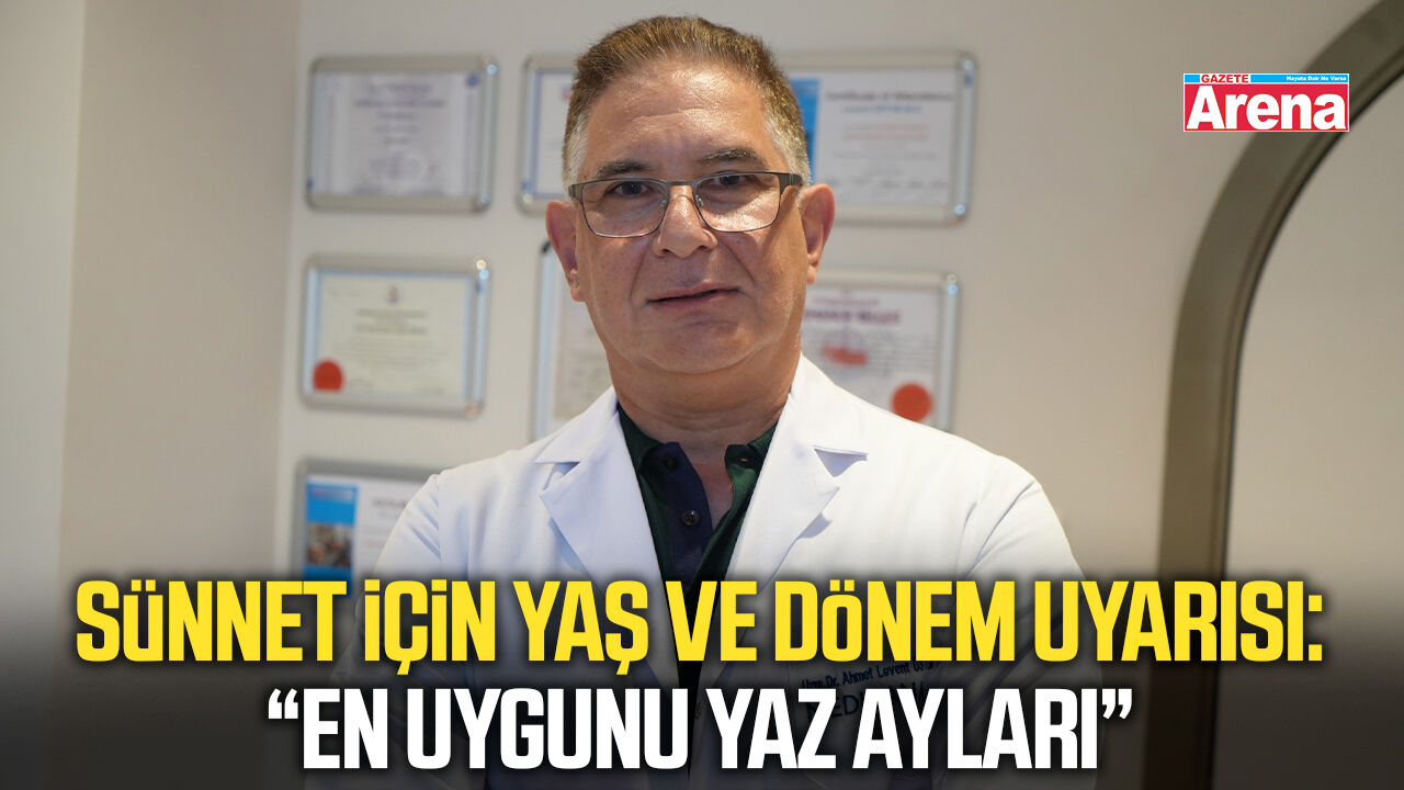 Sünnet için yaş ve dönem uyarısı: “En uygunu yaz ayları”