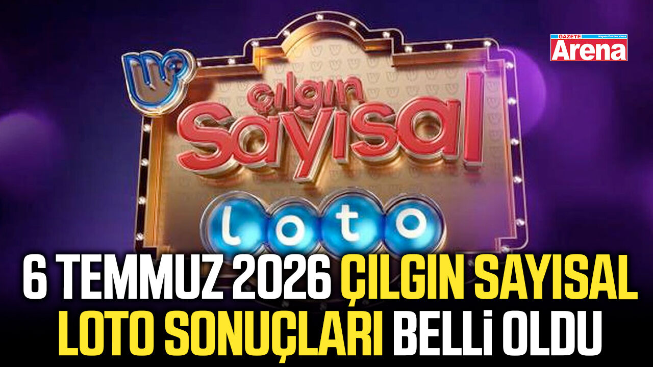 6 Temmuz 2026 Çılgın Sayısal Loto sonuçları belli oldu