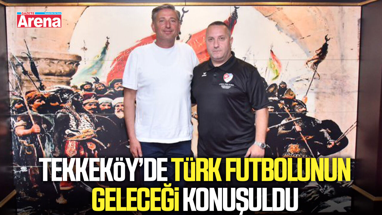 Tekkeköy’de Türk futbolunun geleceği konuşuldu