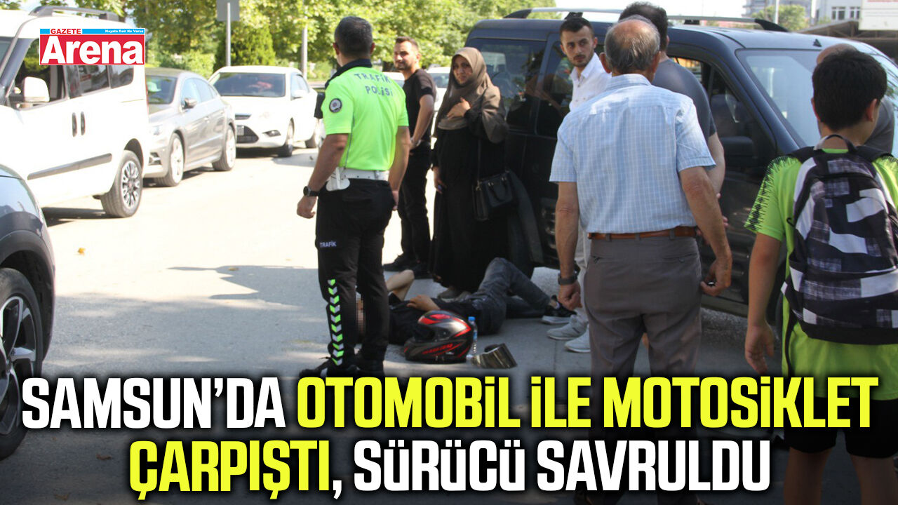 Samsun’da otomobil ile motosiklet çarpıştı, sürücü savruldu