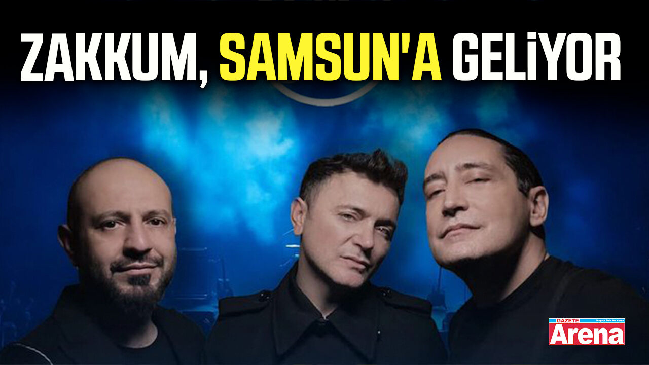 Zakkum Samsun'a geliyor