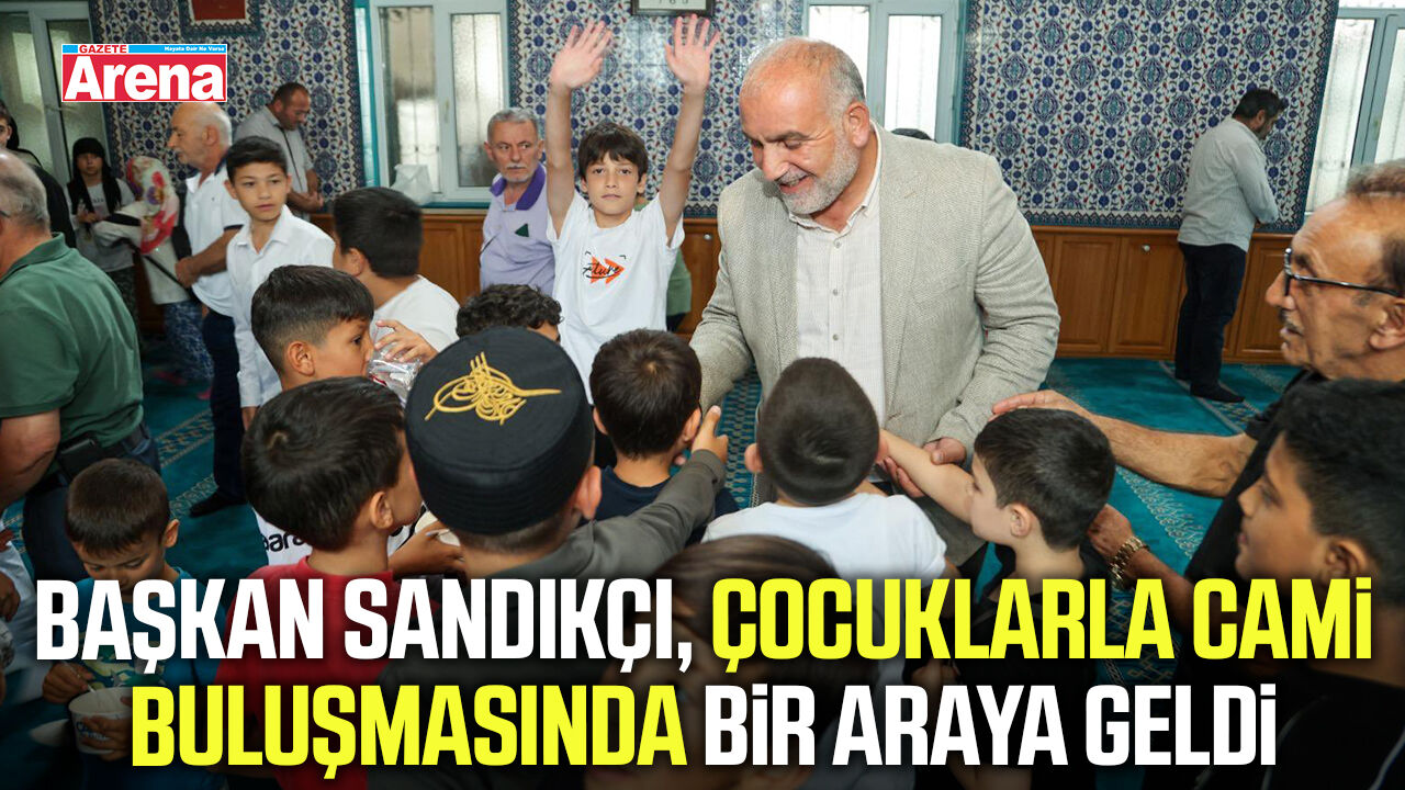 Başkan Sandıkçı, çocuklarla cami buluşmasında bir araya geldi