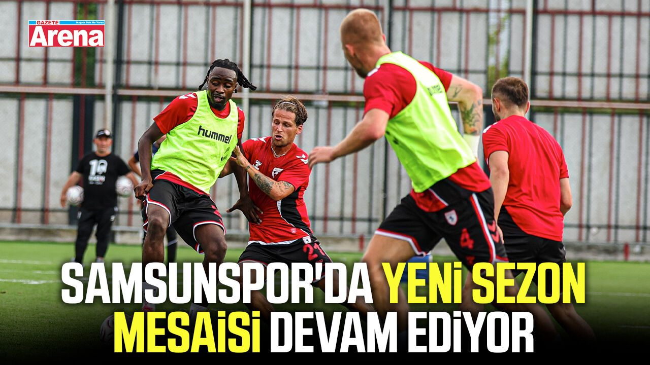 Samsunspor'da yeni sezon mesaisi devam ediyor