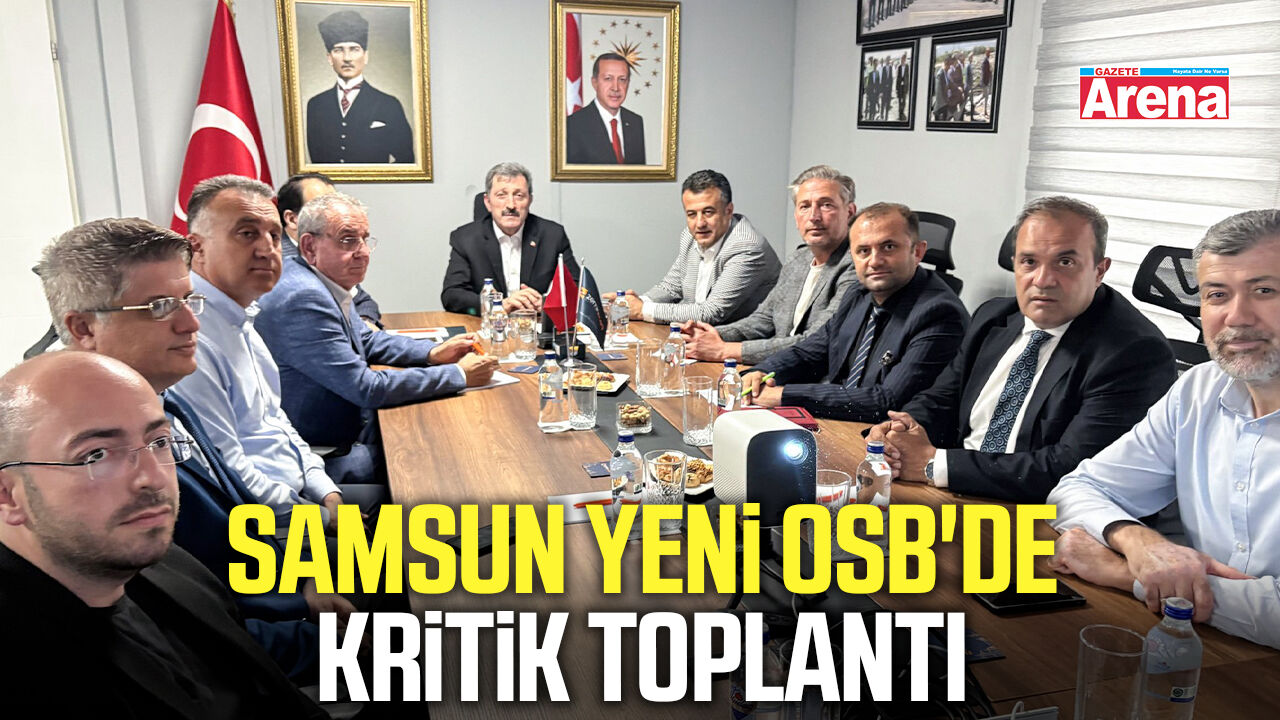 Samsun Yeni OSB'de kritik toplantı