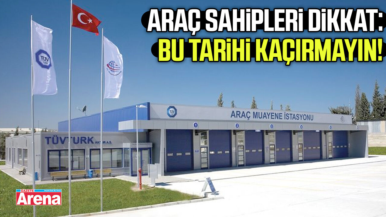 Araç sahipleri dikkat: Bu tarihi kaçırmayın!