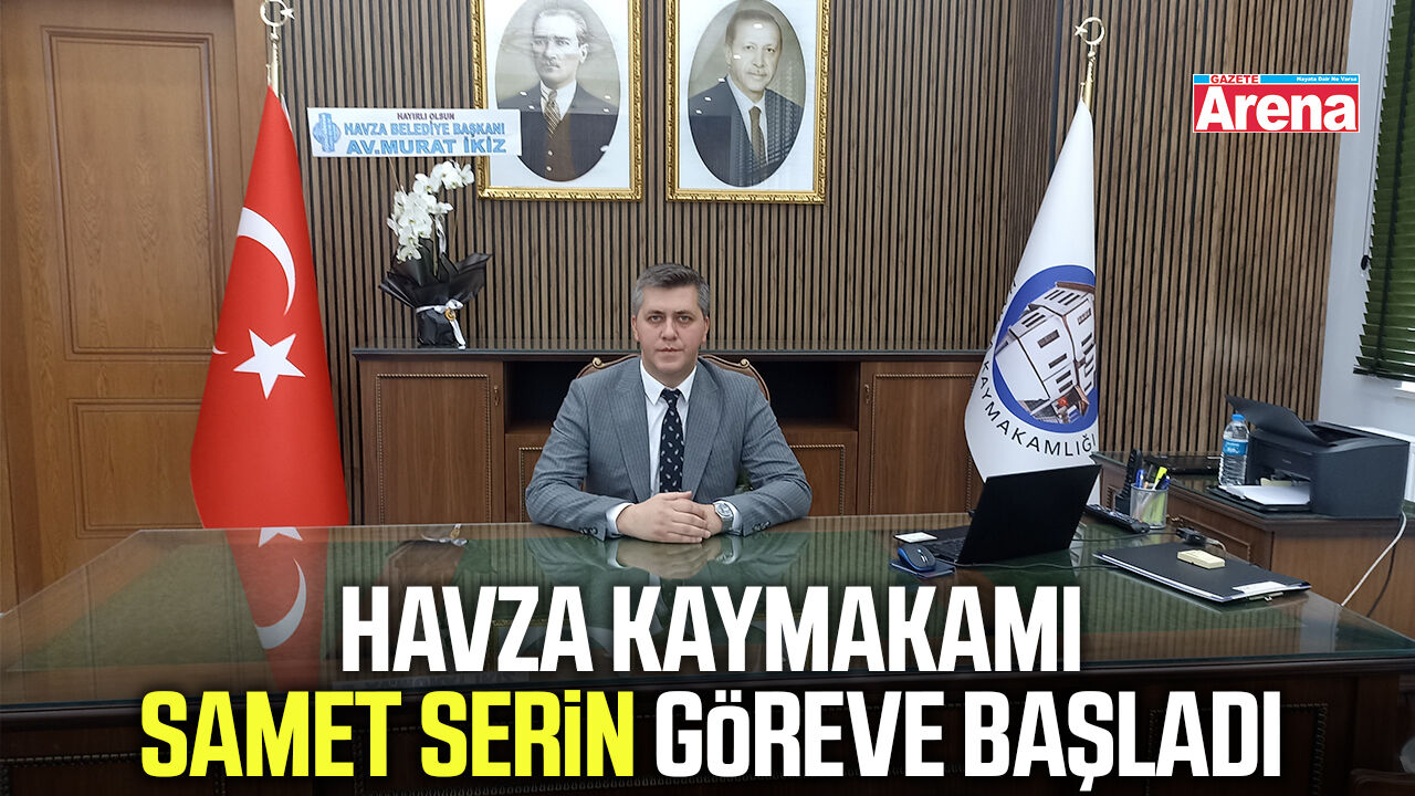 Havza Kaymakamı Samet Serin göreve başladı