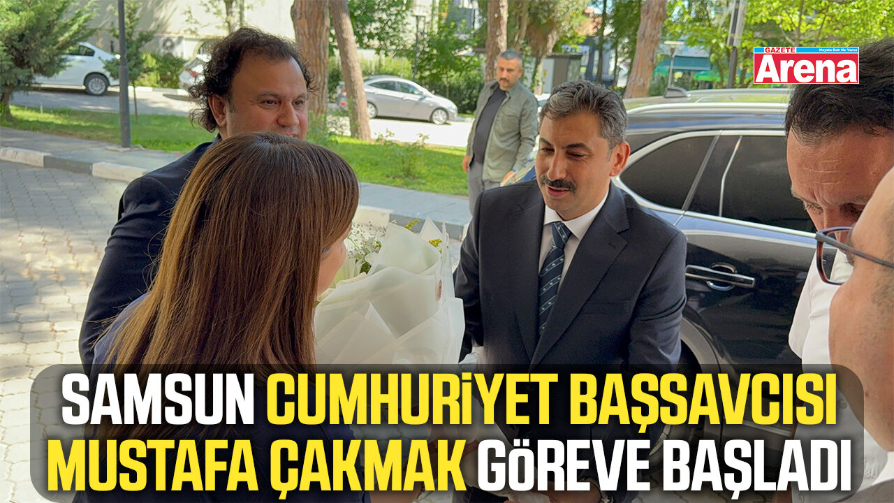 Samsun Cumhuriyet Başsavcısı Mustafa Çakmak göreve başladı