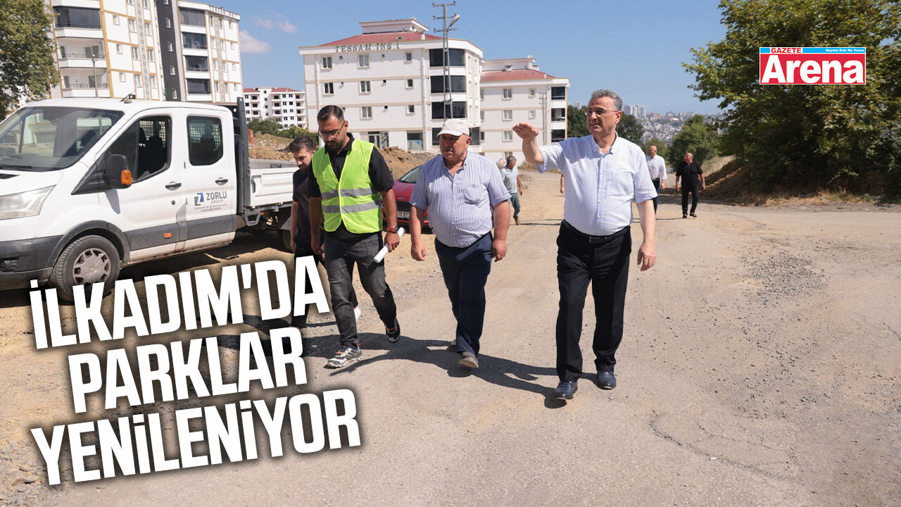İlkadım'da parklar yenileniyor