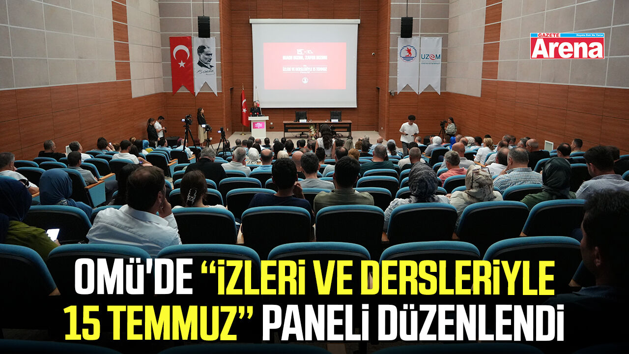 OMÜ'de İzleri ve Dersleriyle 15 Temmuz paneli düzenlendi
