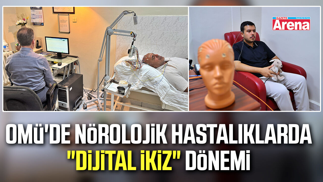 OMÜ'de nörolojik hastalıklarda dijital ikiz dönemi
