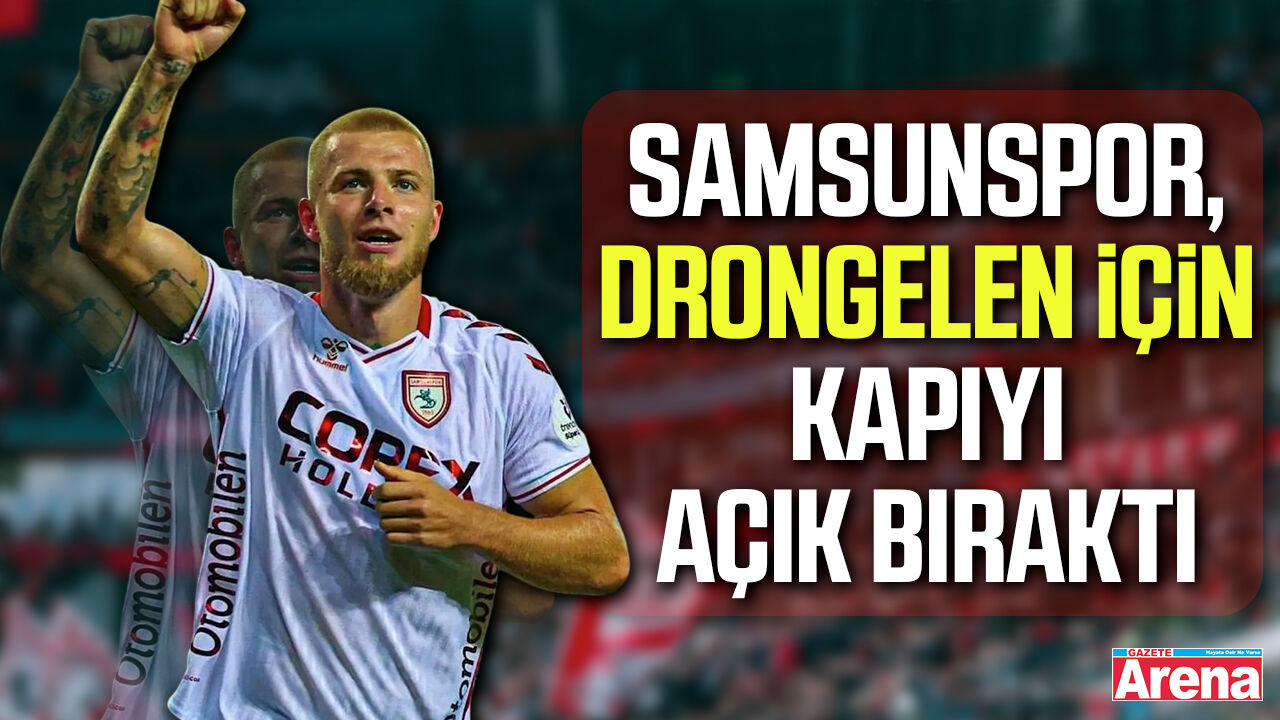 Samsunspor'da Drongelen için kritik süreç!