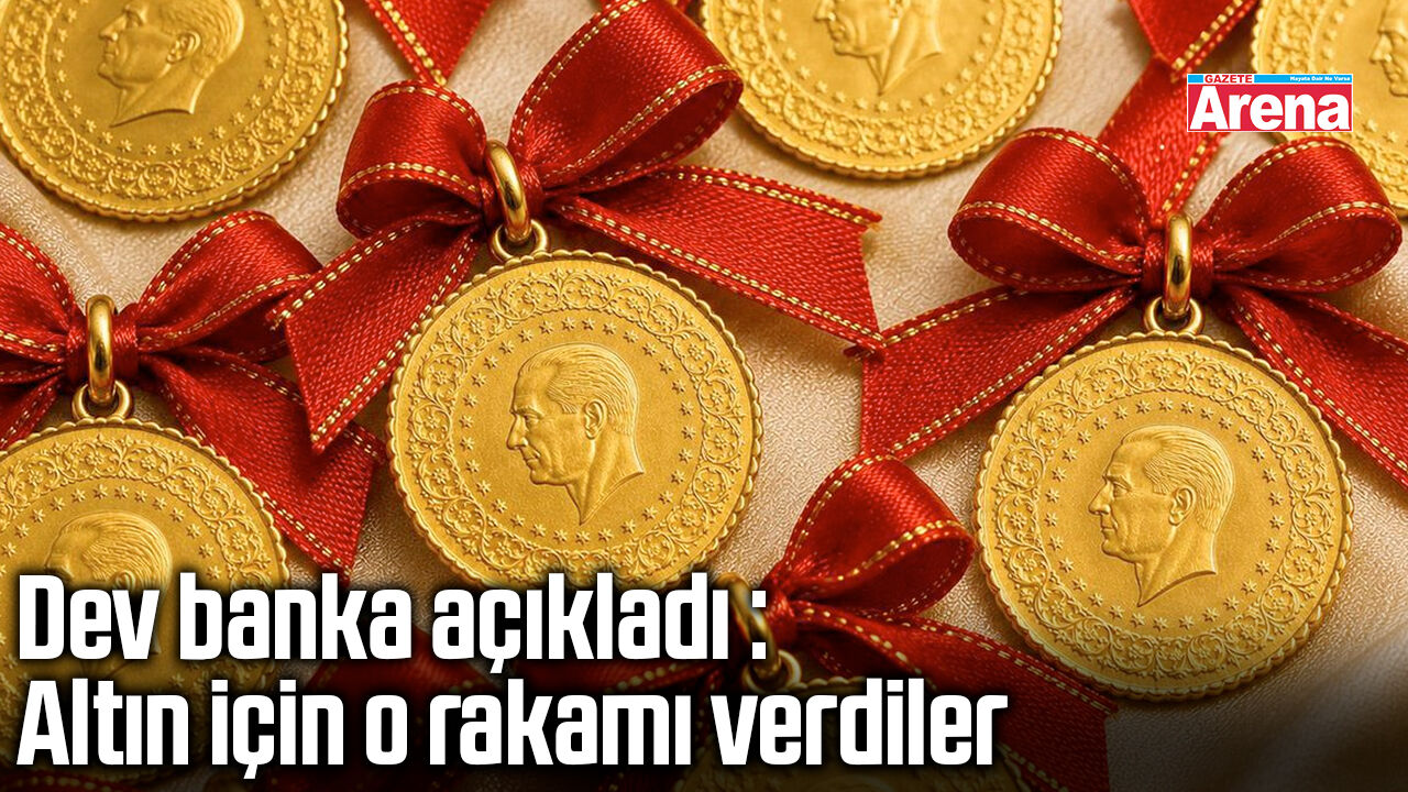 Dev banka açıkladı : Altın için o rakamı verdiler