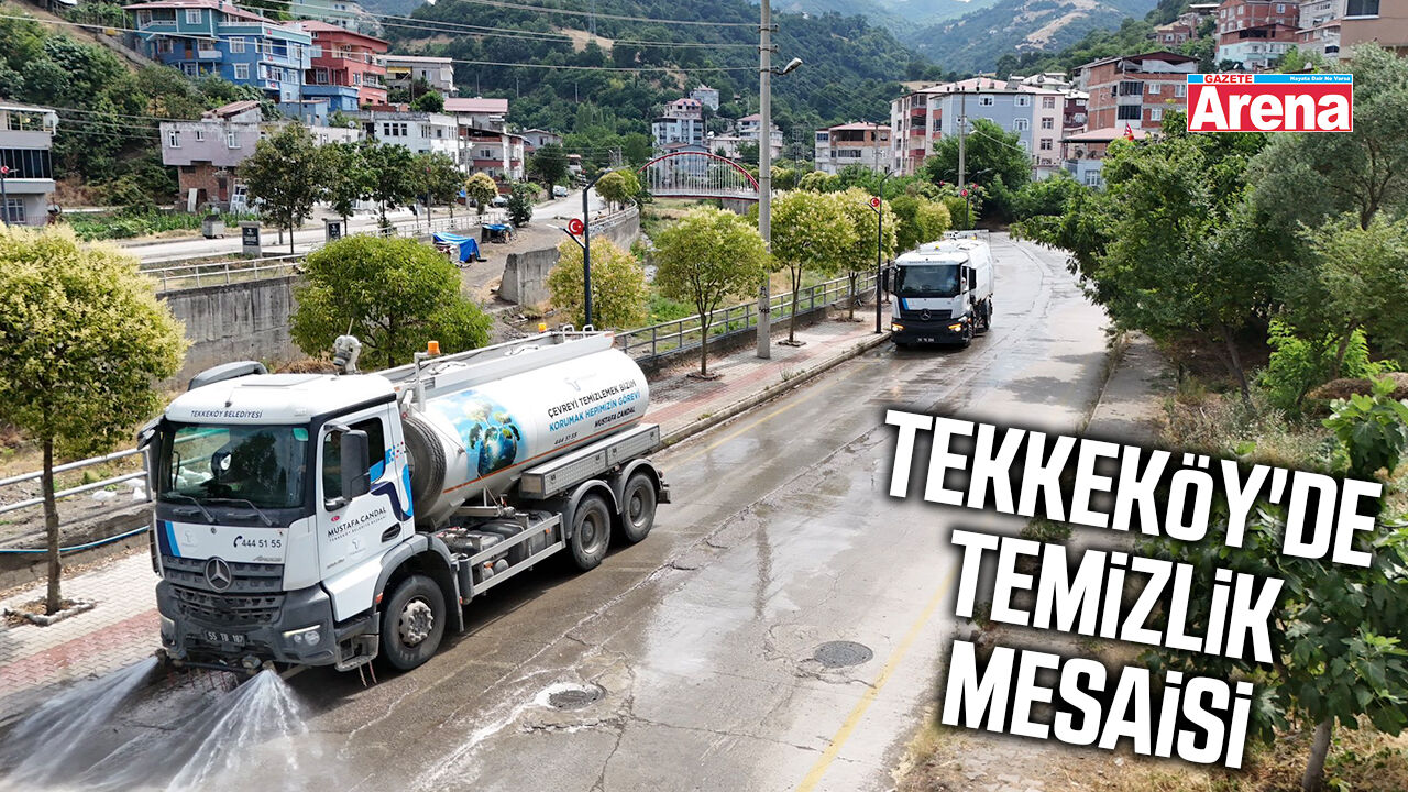 Tekkeköy'de temizlik mesaisi sürüyor