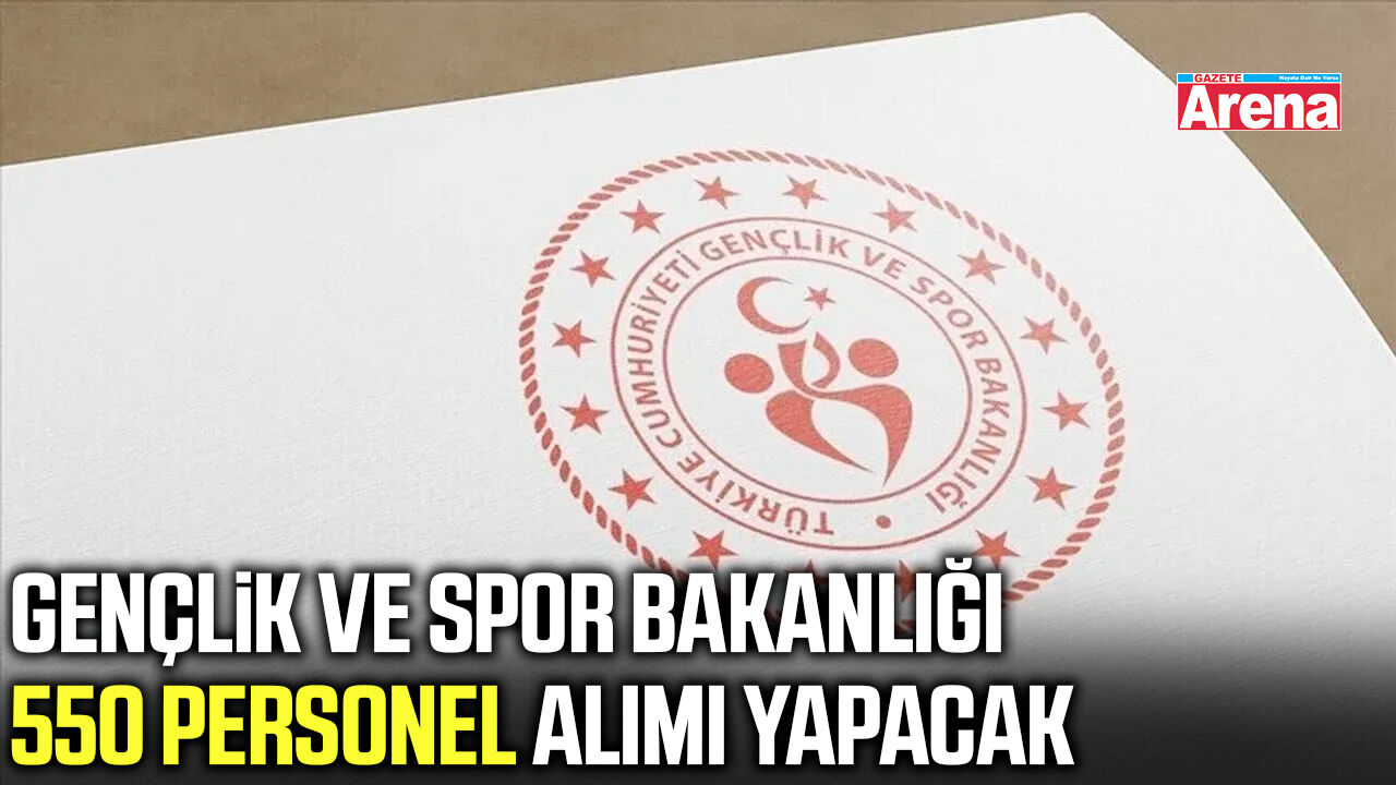 Gençlik ve Spor Bakanlığı 550 personel alımı yapacak