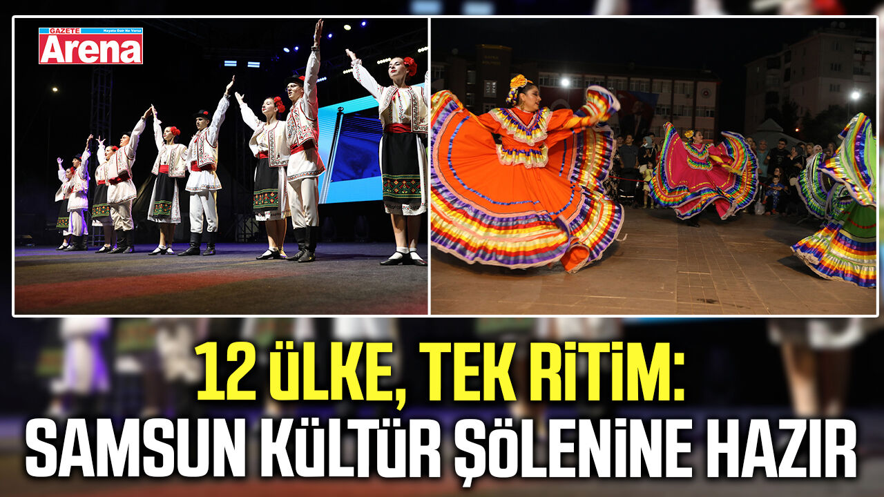 Dünyanın ritmi Samsun'da atacak!