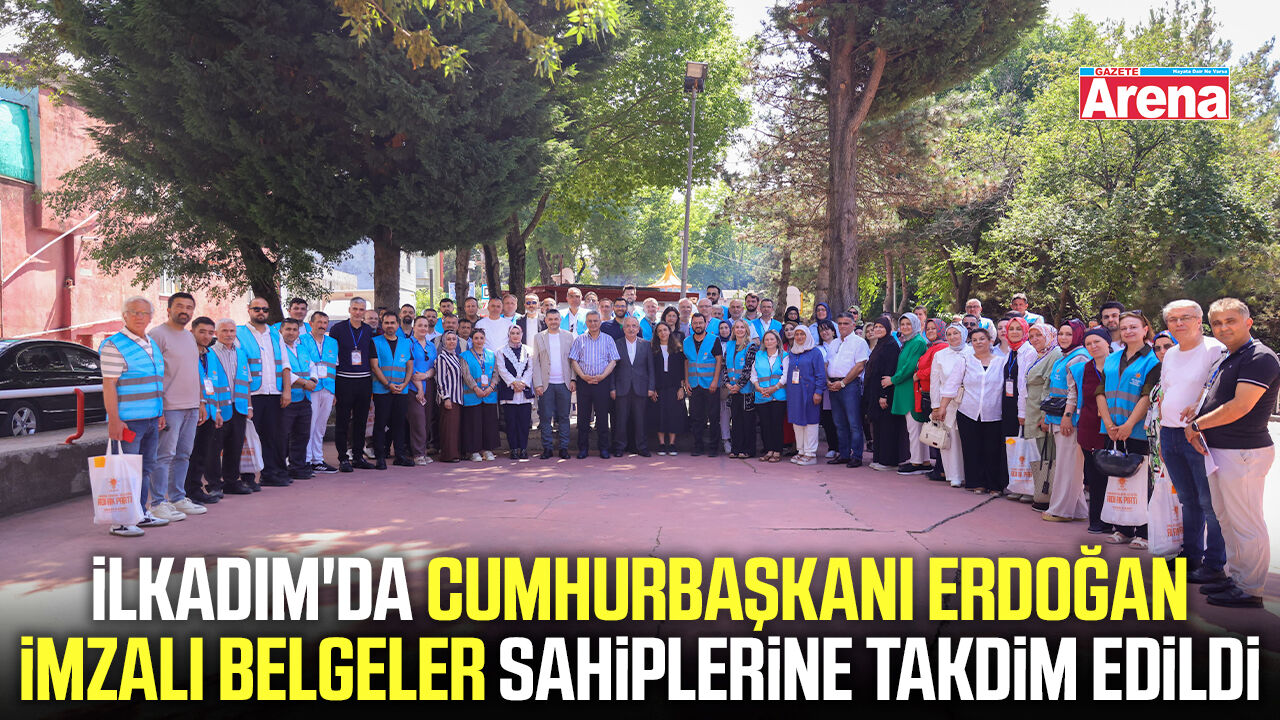 Cumhurbaşkanı Erdoğan imzalı belgeler sahiplerine takdim edildi