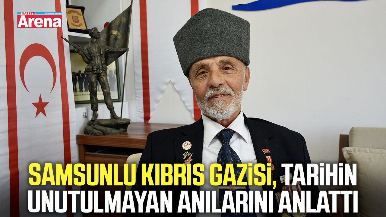 Samsunlu kıbrıs gazisi, tarihin unutulmayan anılarını anlattı