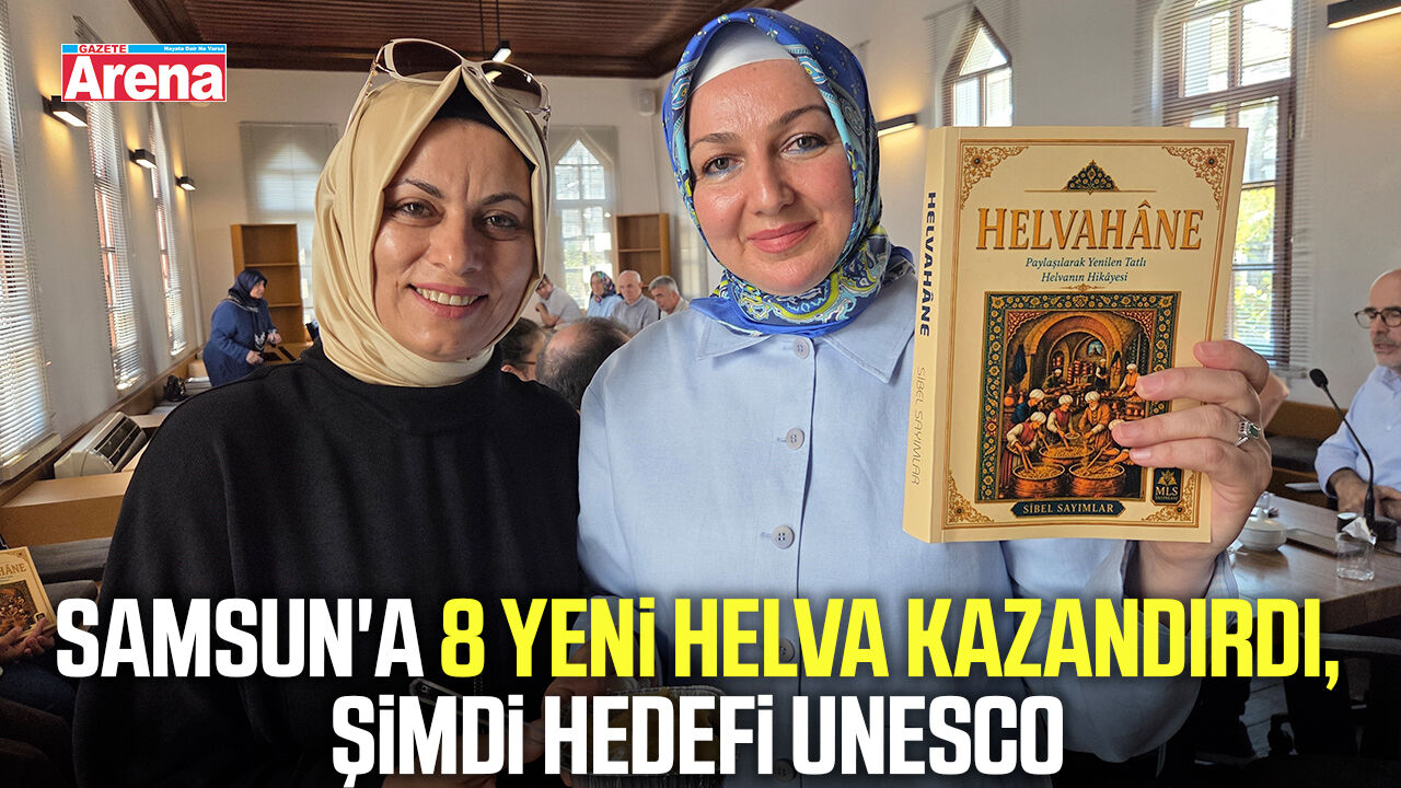 Samsun'a 8 yeni helva kazandırdı, şimdi hedefi UNESCO