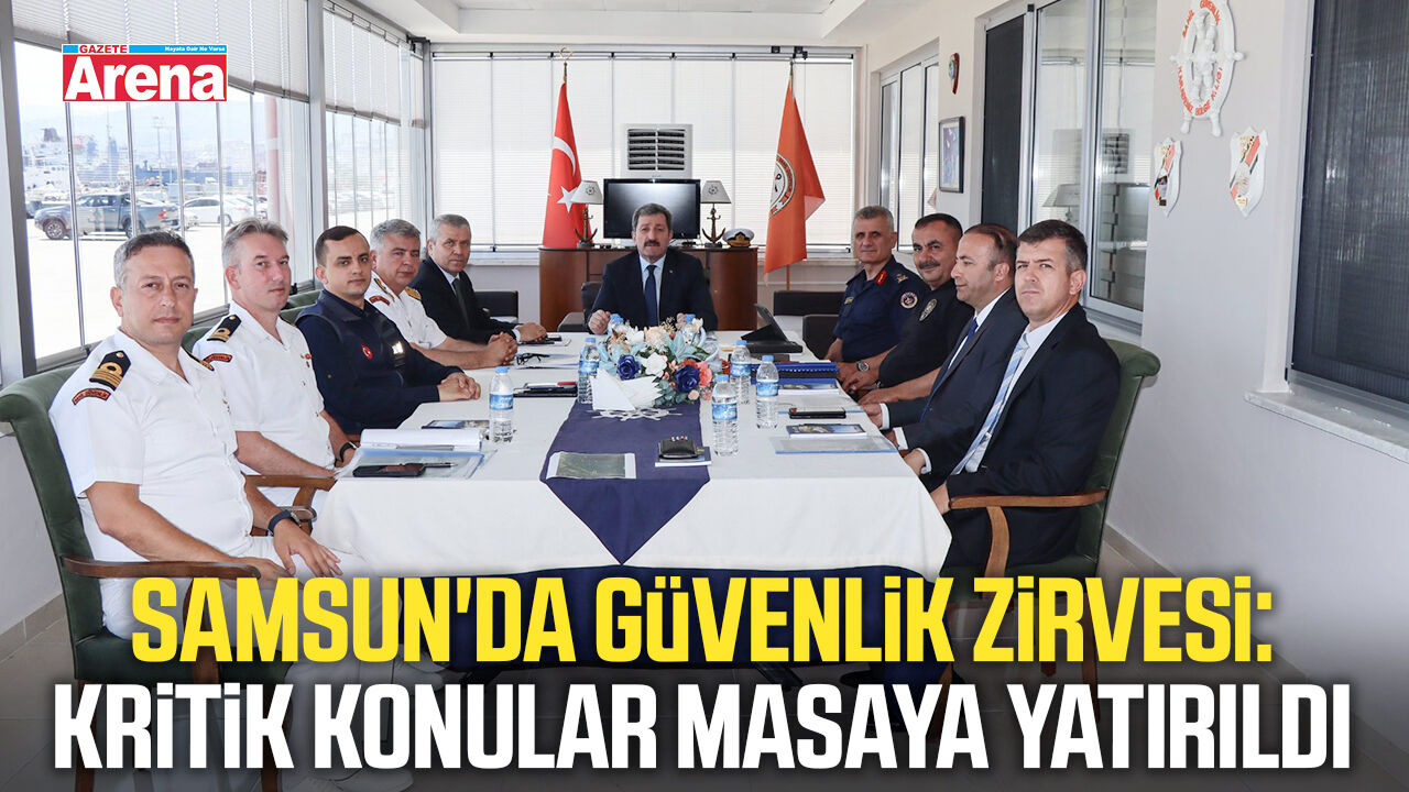 Samsun'da güvenlik zirvesi