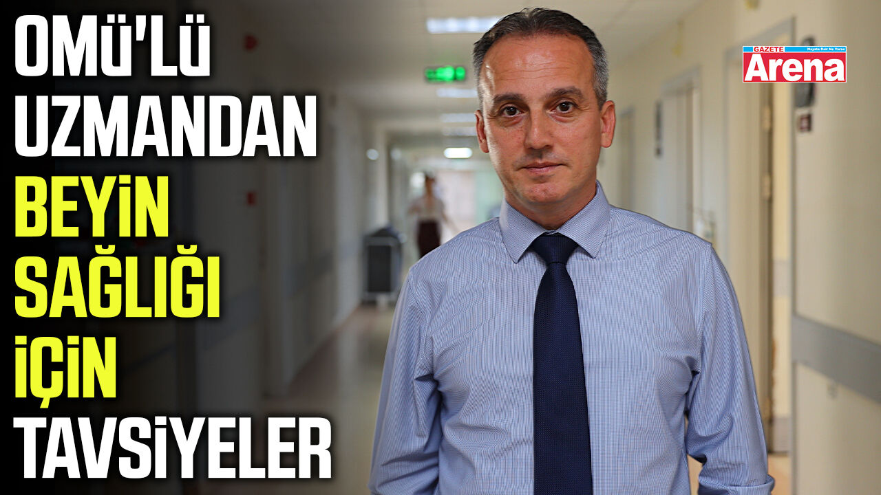OMÜ'lü uzmandan beyin sağlığı için tavsiyeler