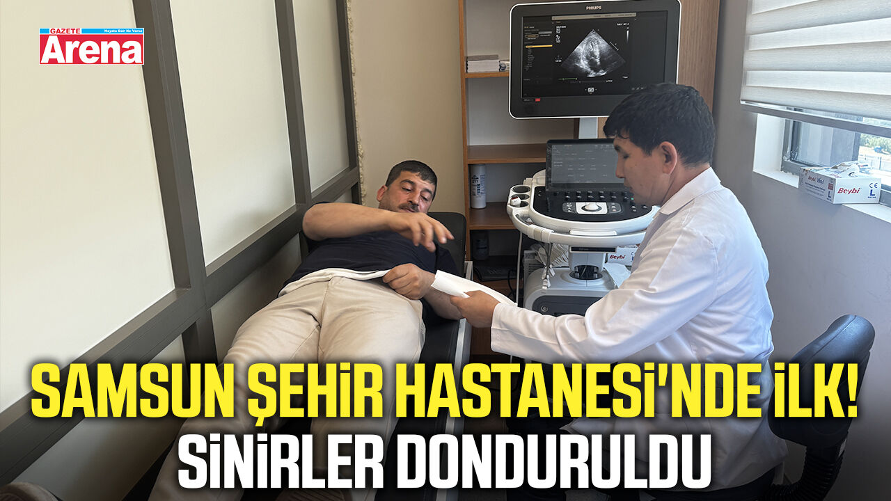 Samsun Şehir Hastanesi'nde ilk! Sinirler donduruldu