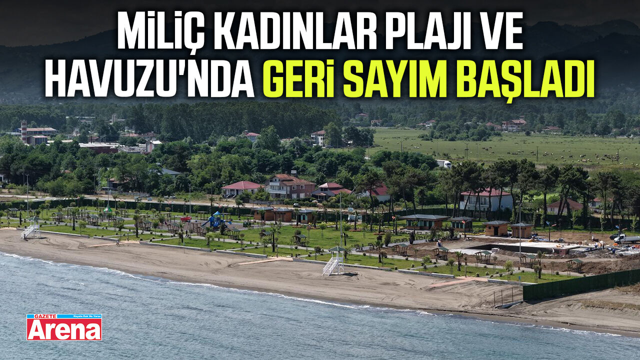 Miliç Kadınlar Plajı ve Havuzu'nda geri sayım başladı