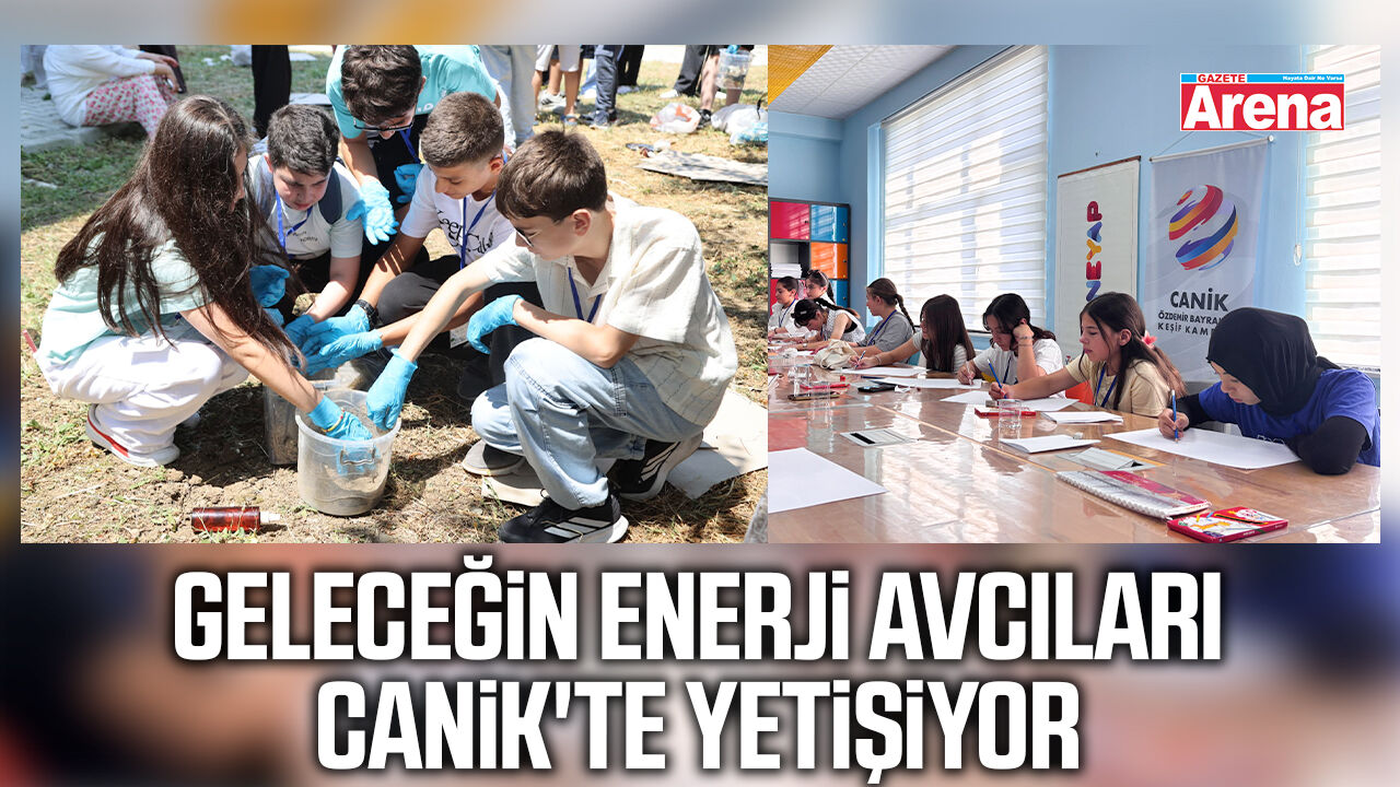 Geleceğin enerji avcıları Canik'te yetişiyor