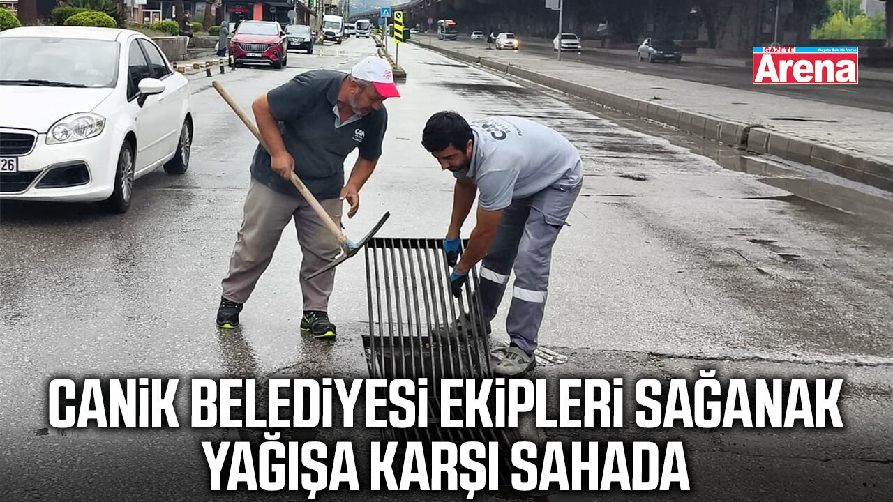 Canik Belediyesi ekipleri sağanak yağışa karşı sahada