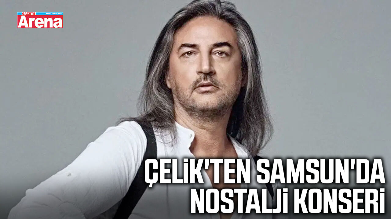 Çelik'ten Samsun'da nostalji konseri