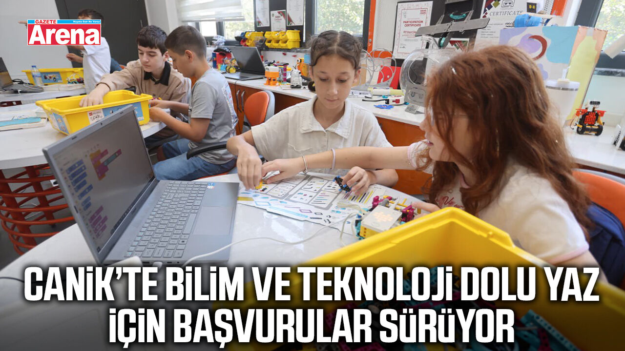 Canik’te bilim ve teknoloji dolu yaz için başvurular sürüyor