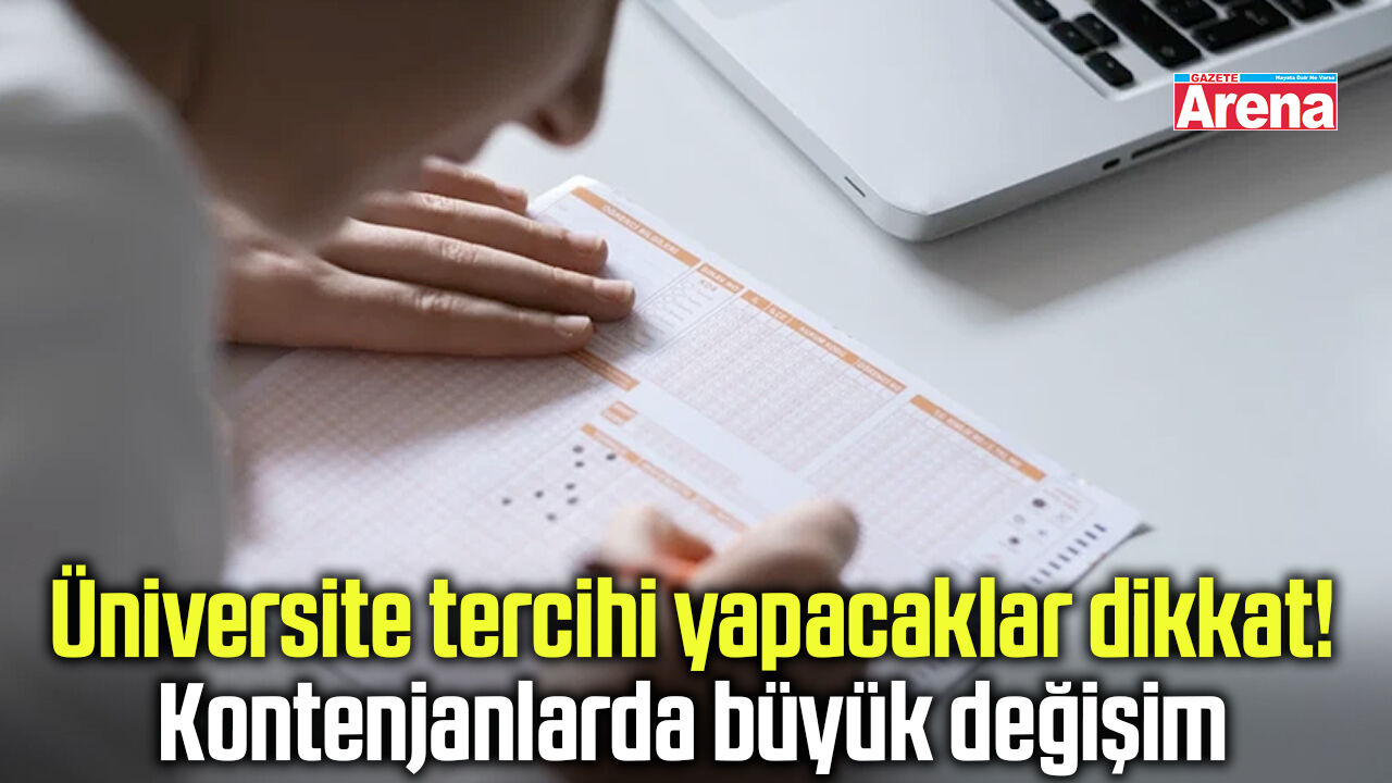Üniversite tercihi yapacaklar dikkat! Kontenjanlarda büyük değişim