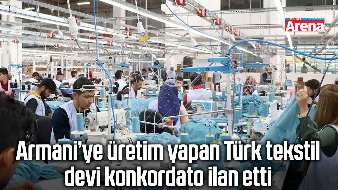 Armani’ye üretim yapan Türk tekstil devi konkordato ilan etti